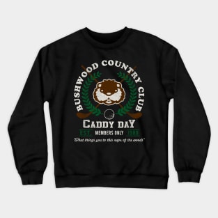 Bushwood Country Club Caddy Day Crewneck Sweatshirt